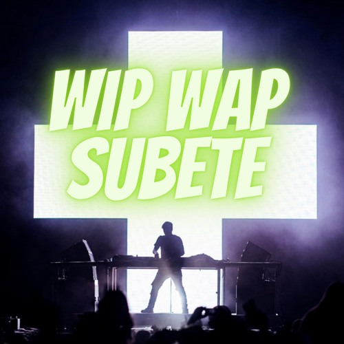 Wip Wap Subete