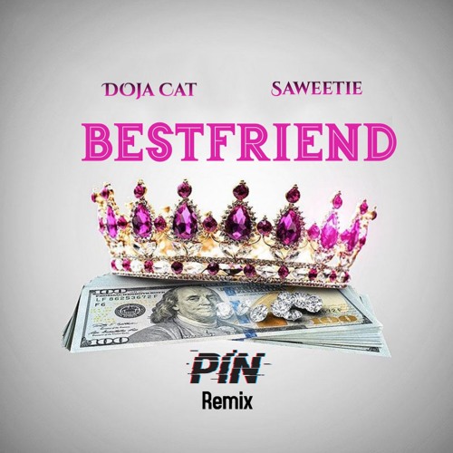 Saweetie Ft Doja Cat- Best Friend (Dj PIN Remix)